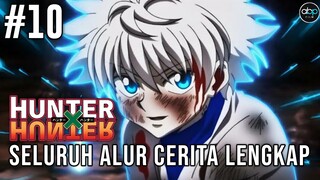 SELURUH ALUR CERITA HUNTER X HUNTER FULL EPISODE~PART 10