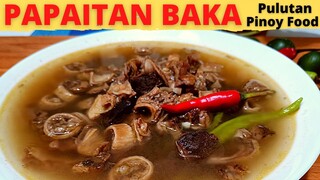 PAPAITAN | Papaitan Baka | Laman Loob ng Baka | PULUTAN | Exotic Filipino Food |How To Cook PAPAITAN