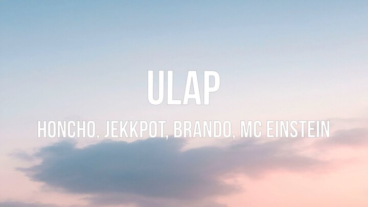 Ulap Lyric video | Honcho, Jekkpot, Brando, MC Einstein