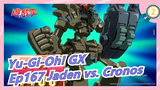 [Yu-Gi-Oh! GX] Ep167 Thank-You Duel! Jaden vs. Cronos, CN Subtitled_2