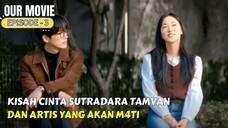 OUR MOVIE EPISODE - 3 || ALUR CERITA DRAMA KOREA