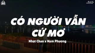Có Người Vẫn Cứ Mơ - Nhật Chan x Nam Phương「Lyrics Video」