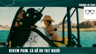 (P4) Cá Hổ Ăn Thịt Người #ReviewPhim