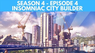 Let's Play Cities Skylines S4 E4 - Insomniac City Builder