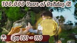 100.000 Years of Refining Qi | 101 -  110 Sub Indo