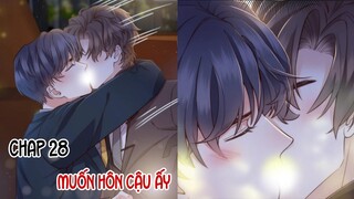 [ Đam mỹ ] Ngủ Ngon Lương Tiêu - Chap 28: Muốn Hôn Cậu Ấy