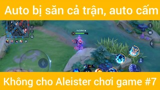 Auto bị săn cả trận ,auto cấm không cho Aleister chơi game #7