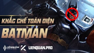 Khắc chế Batman - Trang bị, Tướng và Cách khắc chế Batman hoàn toàn trong Liên Quân Mobile