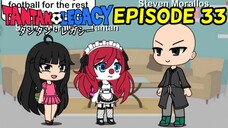 Gacha Life Series | Tantan Legacy (Episode 33)