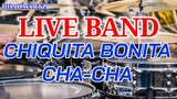 LIVE BAND || CHIQUITA BONITA CHA CHA