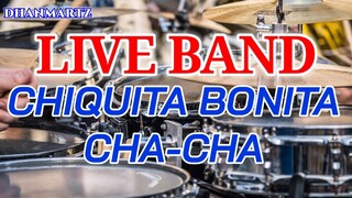 LIVE BAND || CHIQUITA BONITA CHA CHA