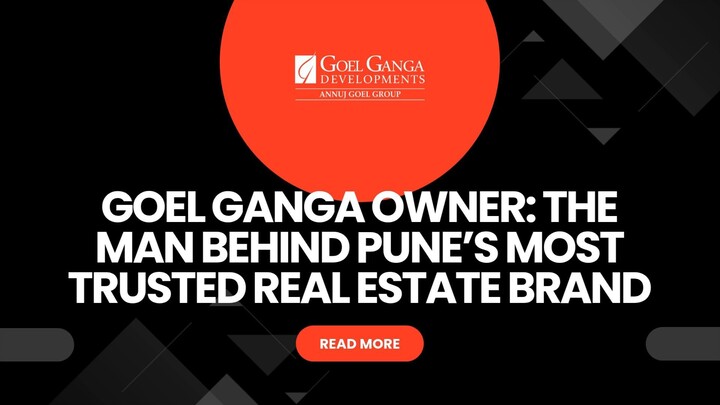Goel Ganga Owner The Man Behind Pune’s Most Trusted Real Estate Brand (1)