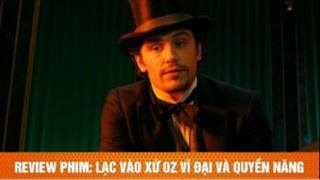 review phim Lạc vào xứ Oz vĩ đại và quyền năng tập cuôi #reviewphim #phimhay #reviewphimhay