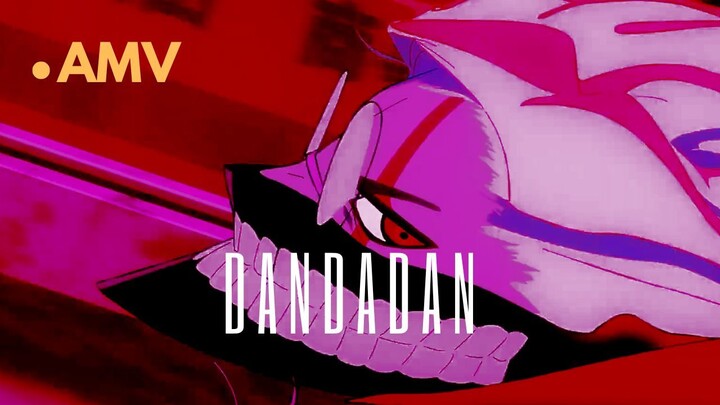 DANDADAN | AMV