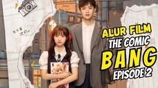 🎬 Alur Film The Comic Bang Episode 2 - Qiandai bersama para Asisten Ye Qi‼️