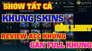 [LMHT] GIỚI THIỆU TẤT CẢ KHUNG TẢI TRẬN CỦA SKIN LIÊN MINH HUYỀN THOẠI | ACC KHỦNG GẦN FULL KHUNG