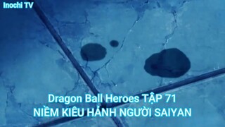 Dragon Ball Heroes TẬP 71-NIỀM KIÊU HẢNH NGƯỜI SAIYAN