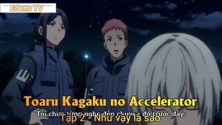 Toaru Kagaku no Accelerator Tập 2 - Như vậy là sao