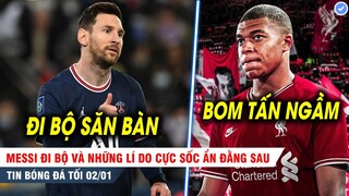 TIN BÓNG ĐÁ TỐI 2/1| Messi đi bộ và lí do bí ẩn đằng sau; Liverpool rình rập cướp Mbappe