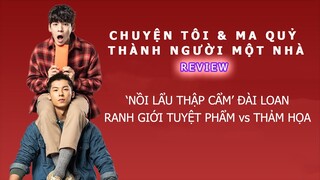 CHUYỆN TÔI VÀ MA QUỶ THÀNH NGƯỜI MỘT NHÀ Review: Ranh giới giữa TUYỆT PHẨM & THẢM HỌA