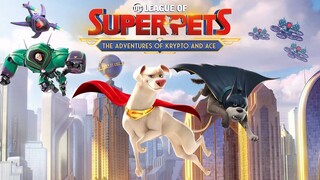 รีวิว : DC LEAGUE OF SUPERPETS  (2022)