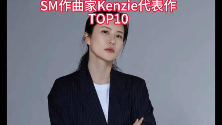 SM Composer Kenzie's Top 10 Masterpieces