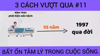 Ba cách vượt qua bất ổn tâm lý trong cuộc sống phần 11