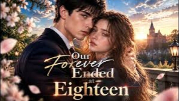 Our Forever Ended at Eighteen