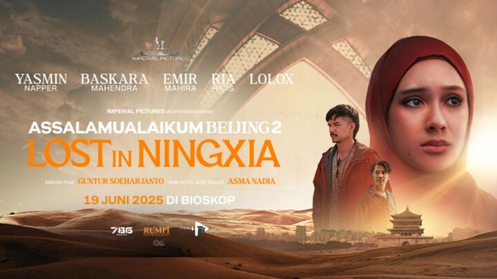 Assalamualaikum Beijing 2 lost in ningxia 2025 full movie // film Indonesia terbaru