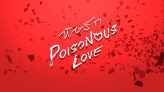 OFFICIAL PILOT  พิษรัก [Poisonous Love]
