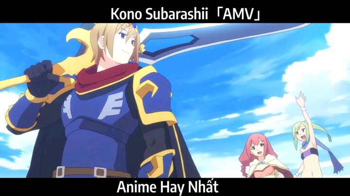 Kono Subarashii「AMV」Hay Nhất