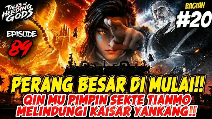 PERANG BESAR DIMULAI!! QIN MU PIMPIN SEKTE TIANMO MELINDUNGI KAISAR YANKANG!!  -  Episode 89