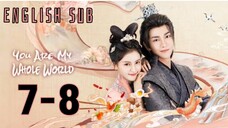 {ENG SUB} You are My Whole World Eps 7-8 | Cdrama 2024
