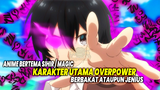 REKOMENDASI ANIME SIHIR!! 10 Anime Magic dimana Tokoh Utama Overpower, Berbakat, ataupun Pintar!