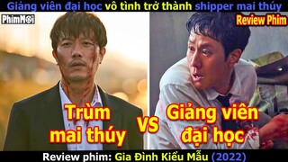 [Review Phim] Giảng Viên Đại Học Bị Ép Buôn Mai Thúy Phần 2 | Gia Đình Kiểu Mẫu - The Model Family