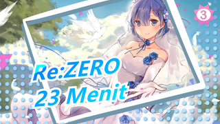 Re:ZERO|Memperlihtakanmu adegan paling menyentuh dalam 23 menit!_3