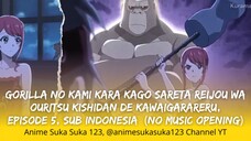 Gorilla no Kami Kara Kago Sareta Reijo wa Ouritsu Kishidan de Kawaigarareru - EP 5 - Sub Indonesia
