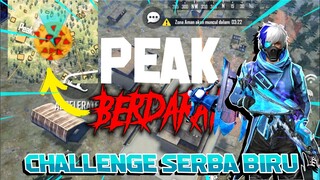 PEAK BERDARAHHH!!! BERANI TURUN DI PEAK? AUTO JADI BOUNTY KALIAN! CHALLENGE SERBA BIRU + SOLO SQUAD!