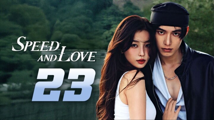 ᴇᴘꜱ. 23 Speed and Love [ᴇɴɢ ꜱᴜʙ]