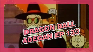 DRAGON BALL| Adegan Ep 133