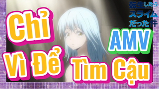 [Slime]AMV | Chỉ Vì Để Tìm Cậu