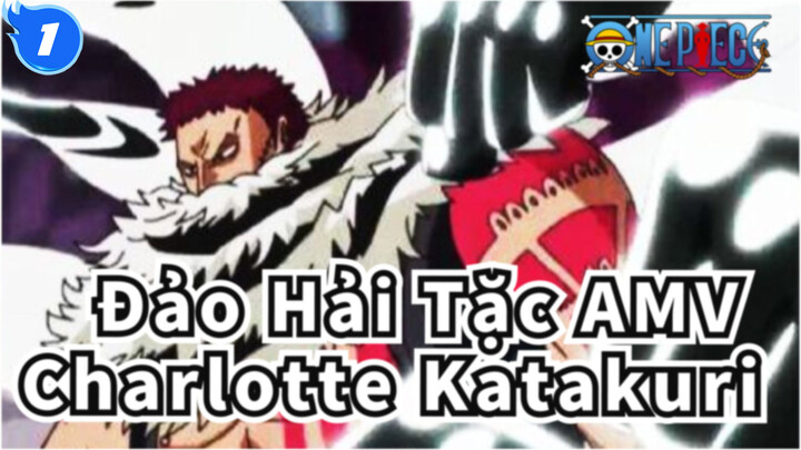 Đảo Hải Tặc AMV
Charlotte Katakuri_1