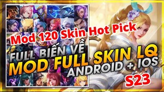 Hướng Dẫn Mod Full 120 Skin Liên Quân Mùa 23 Sau Cập Nhật 4/8 Full Hiệu Ứng Âm Thanh Không Lỗi Mạng