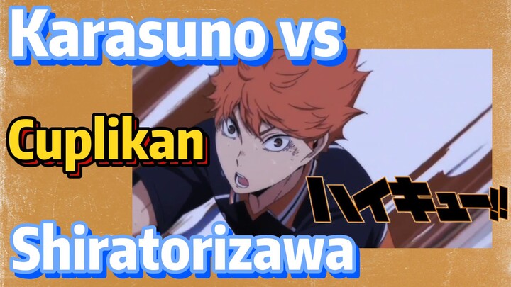 [Haikyuu!!] Cuplikan | Karasuno vs Shiratorizawa