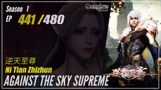 Against The Sky Supreme Season 1 EP 441 逆天至尊 Ni Tian Zhizhun | Donghua - 1080P - CC English