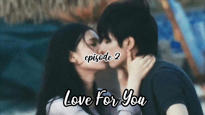 Love For You — episode 2