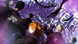 Never Say Die - 『 AMV 』Haikyuu AMV