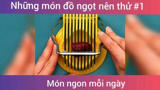 Những món đồ ngọt nên thử p1