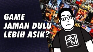 Game Sekarang ngga seasik dulu?
