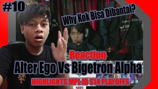 Reaction Alter Ego VS Bigetron Alpha HIGHLIGHTS MPL ID S14 PLAYOFFS #10